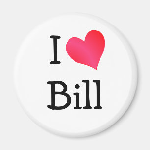 I Love Bill Magnet