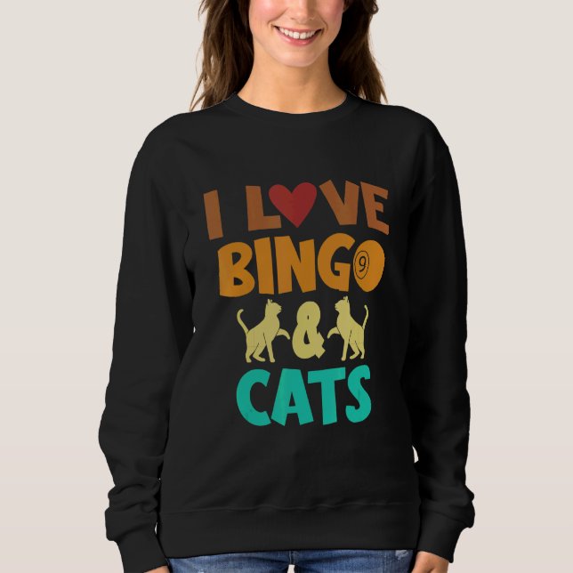 I Love Bingo and Cats Cute Animal Bingo 4 Sweatshirt (Front)