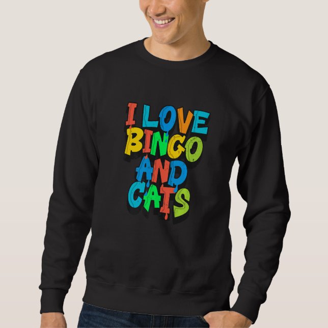 I Love Bingo and Cats Cute Animal Bingo  7 Sweatshirt (Front)