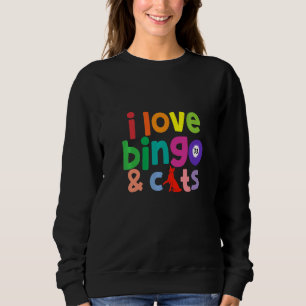 I Love Bingo and Cats Cute Animal Bingo Sweatshirt