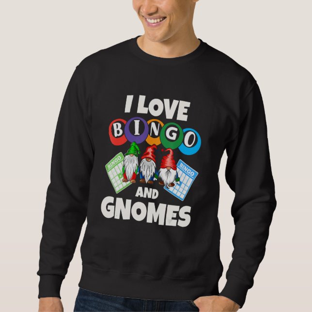 I love Bingo and gnomes Sweatshirt (Front)