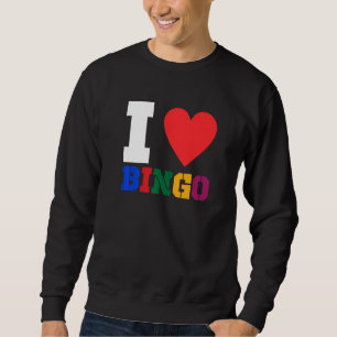I Love Bingo Funny Bingo Funny Bingo 1 Sweatshirt