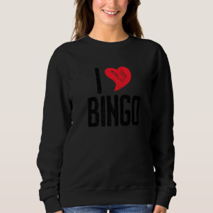 I Love Bingo Funny Bingo Funny Bingo 2 Sweatshirt