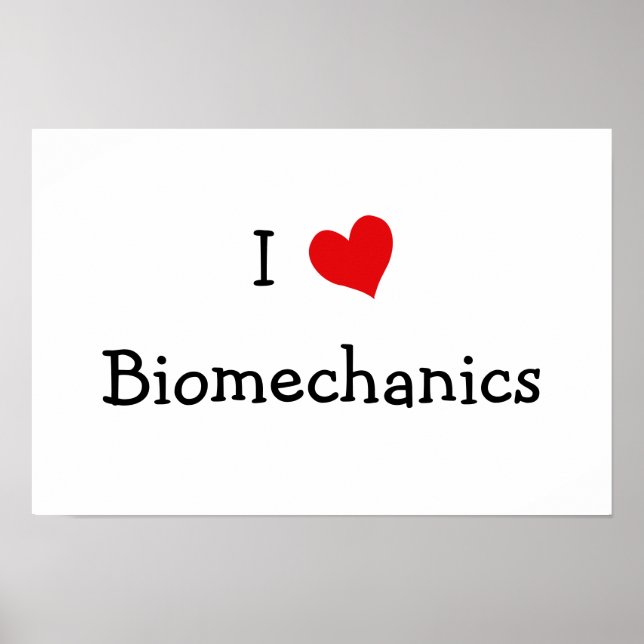 I Love Biomechanics Poster (Front)