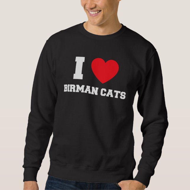 I Love Birman Cats Sweatshirt (Front)