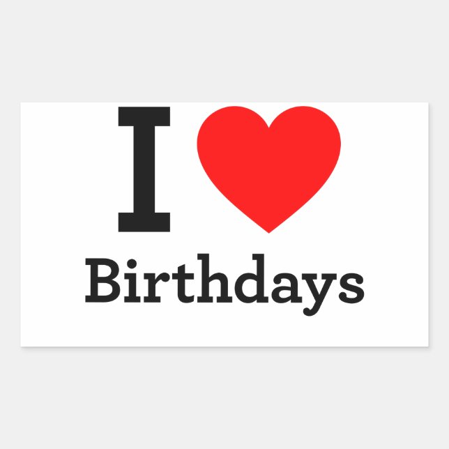 I Love Birthdays Rectangular Sticker (Front)