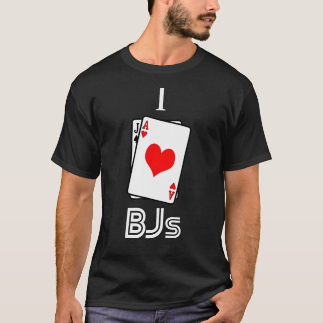 I Love BJs Blackjack 21 Casino Gambling T-Shirt (Front)