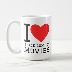 I love black comedy movies coffee mug