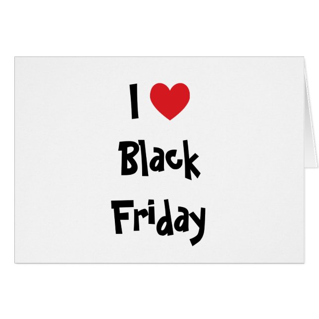 I Love Black Friday (Front Horizontal)
