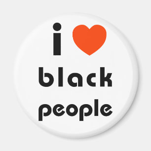 I Love Black People Magnet