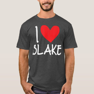 I Love Blake Name Personalised Men Guy BFF Friend  T-Shirt