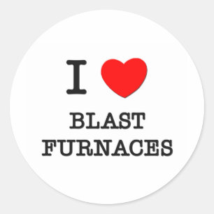 I Love Blast Furnaces Classic Round Sticker