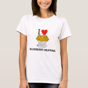 I Love Blueberry Muffins T-Shirt