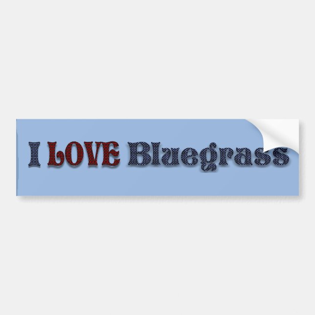 I LOVE BLUEGRASS-BUMPER STICKER (Front)