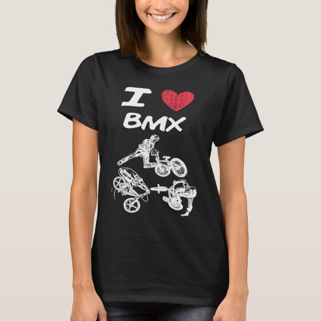 I Love Bmx A Great Passion or Hobby  Idea T-Shirt (Front)