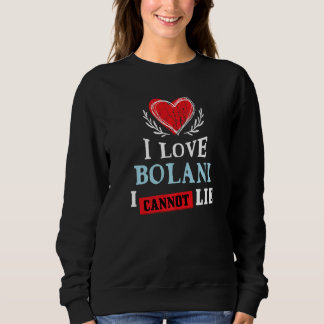 I Love Bolani I Can Not Lie Food Humor Foodie Per Sweatshirt