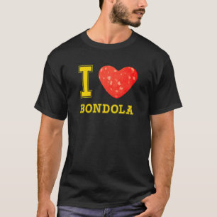 I Love Bondola in Verona of the Veronese cuisine M T-Shirt