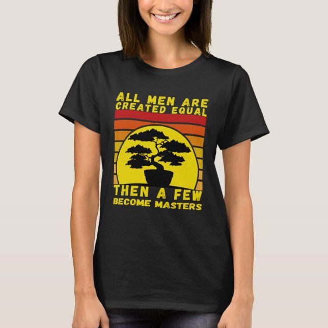 I love bonsai tree gardening best gardener zen bud T-Shirt (Front)