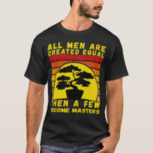 I love bonsai tree gardening best gardener zen bud T-Shirt