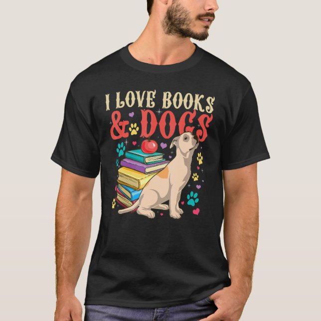I love Books and Dogs  Book  and Reader T-Shirt (Front)