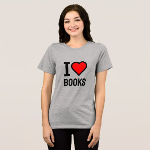 I love books Tri-Blend shirt