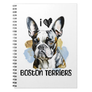 I Love Boston Terriers Notebook