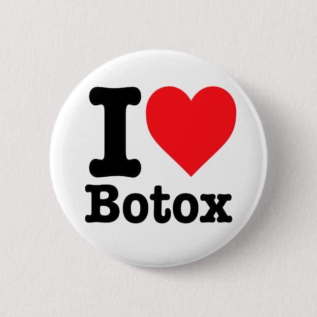 "I love Botox" 6 Cm Round Badge (Front)