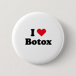 I love botox 6 cm round badge