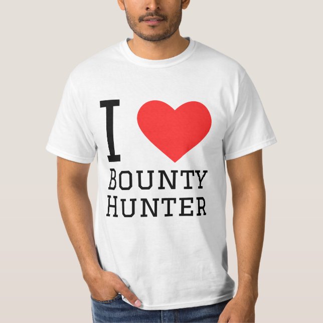 I love bounty hunter T-Shirt (Front)