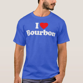 I Love Bourbon Heart _ Funny T-Shirt
