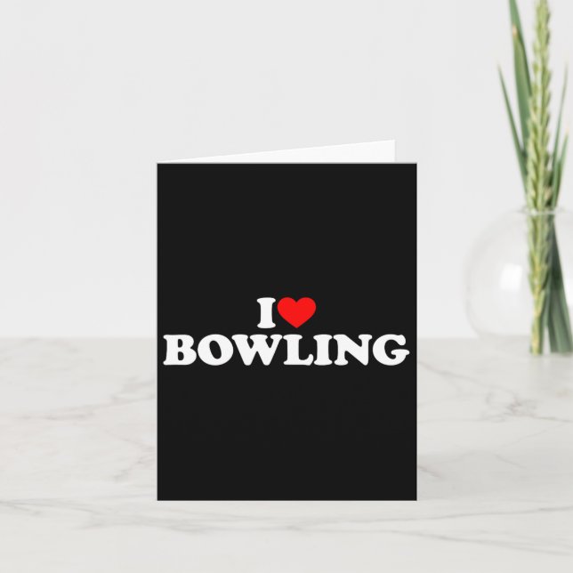 I Love Bowling  Card (Front)
