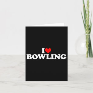 I Love Bowling Card