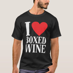 I Love Boxed Wine Cheap Wine  1 T-Shirt