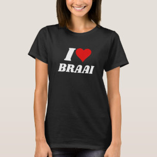 I love braai I heart braai South African 1 T-Shirt