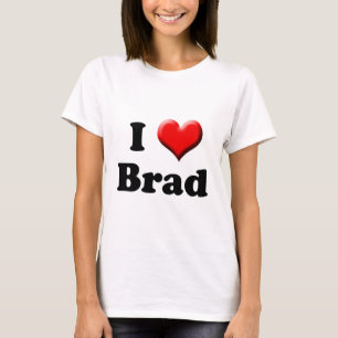 I Love Brad T-Shirt