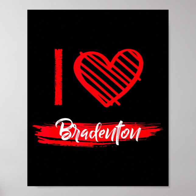 I Love Bradenton I Heart Bradenton  Poster (Front)