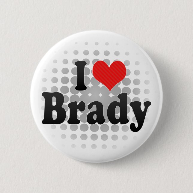 I Love Brady 6 Cm Round Badge (Front)