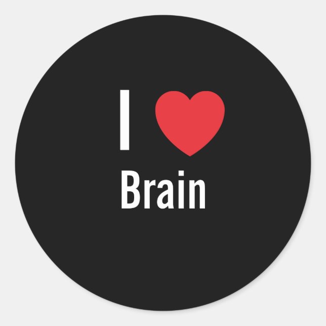 I love Brain Classic Round Sticker (Front)