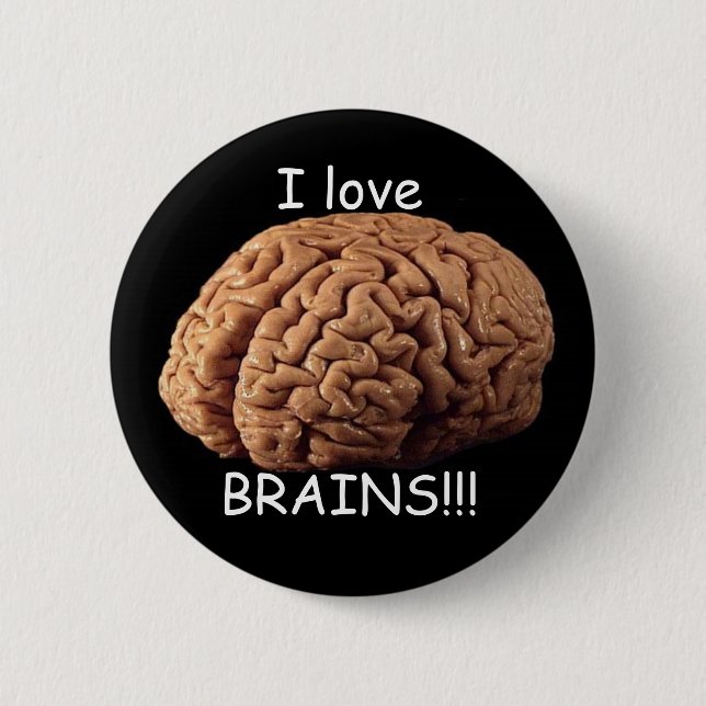 I love BRAINS!!! 6 Cm Round Badge (Front)