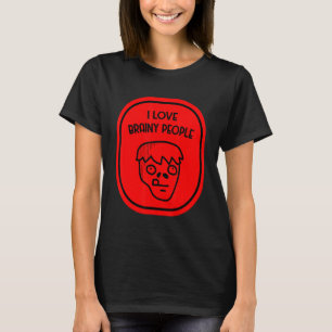 I love brainy people zombie halloween party trick  T-Shirt