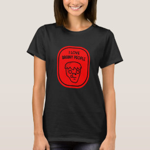 I love brainy people zombie halloween party trick  T-Shirt