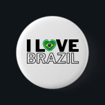 I LOVE BRAZIL - For real Brazilians! 6 Cm Round Badge<br><div class="desc">Show the world that your favorite country is Brazil and that you're a true Brazilian at heart.</div>