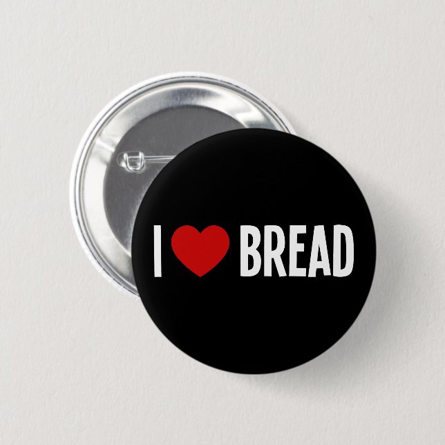 I Love Bread • I Heart Bread Round Button (Front & Back)