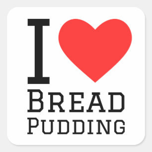 I love bread pudding square sticker