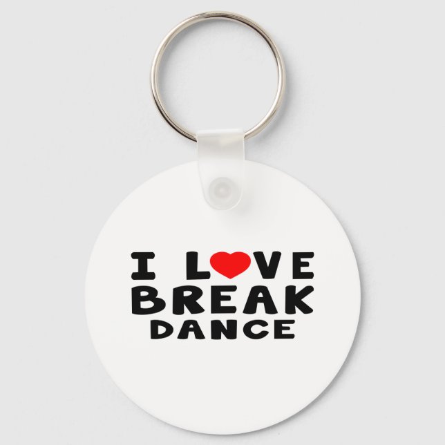 I Love Breakdance Key Ring (Front)