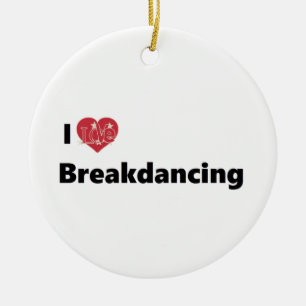 I Love Breakdancing Ceramic Ornament