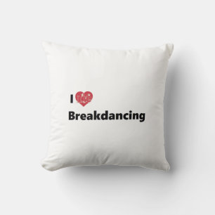 I Love Breakdancing Cushion
