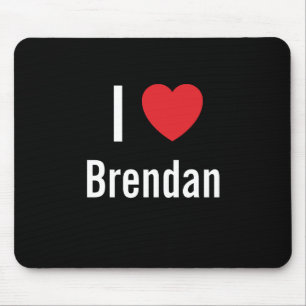 I love Brendan Mouse Pad