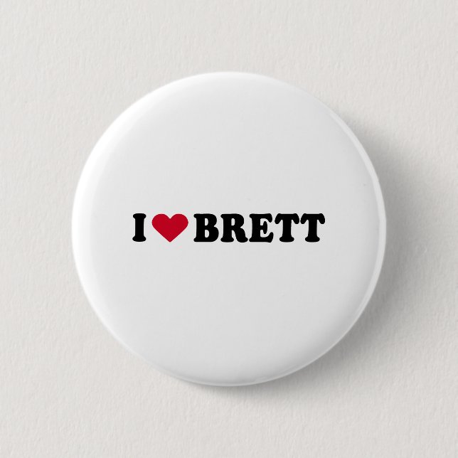I LOVE BRETT 6 CM ROUND BADGE (Front)