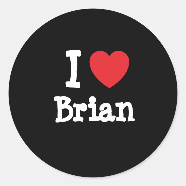 I love Brian heart custom personalised Classic Round Sticker (Front)